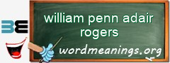 WordMeaning blackboard for william penn adair rogers
